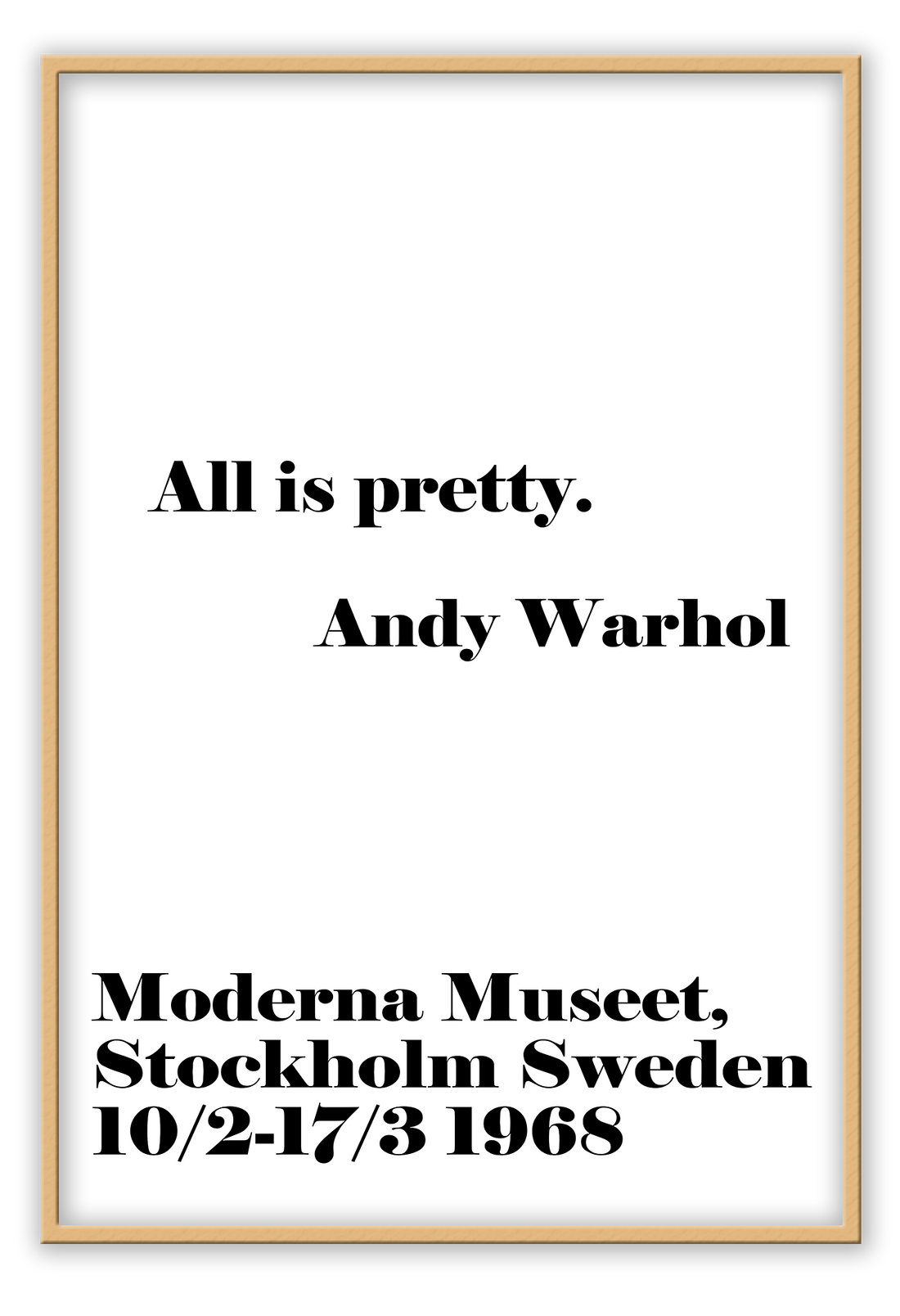 A black and white fashion scandi typography wall art with black writing of Andy Warhol quote All is pretty. 