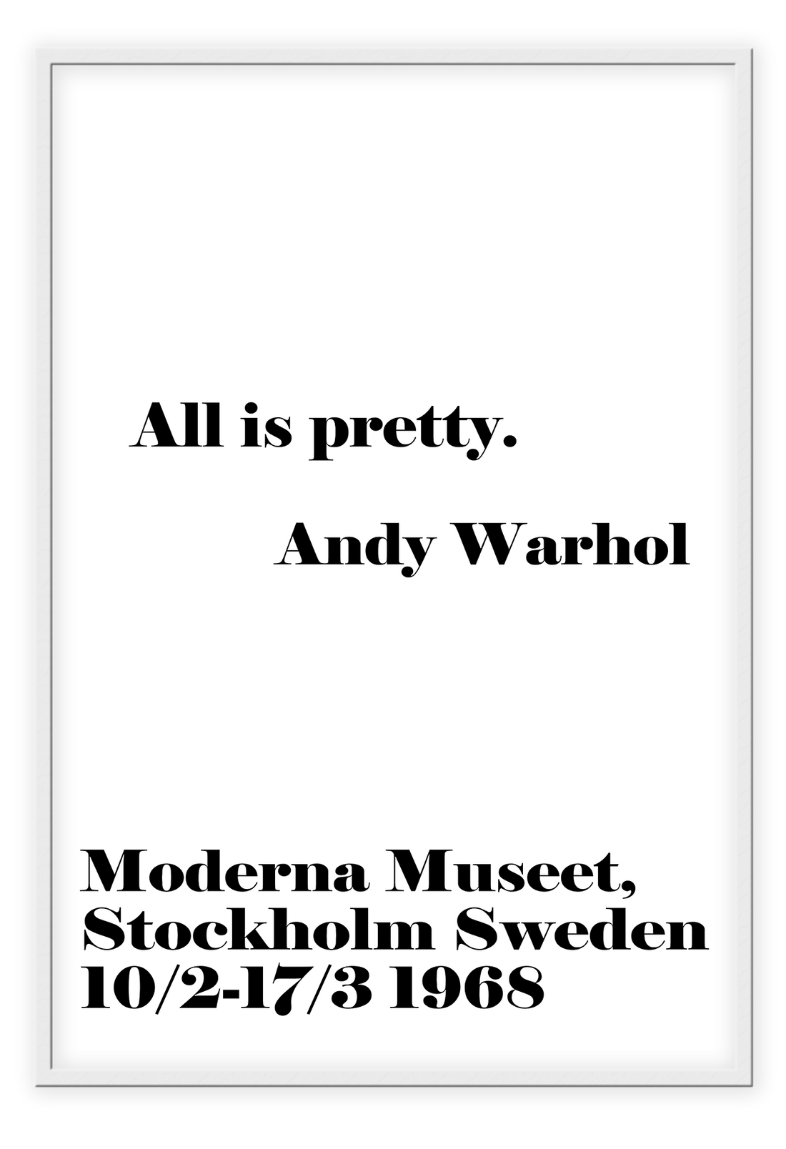 A black and white fashion scandi typography wall art with black writing of Andy Warhol quote All is pretty. 