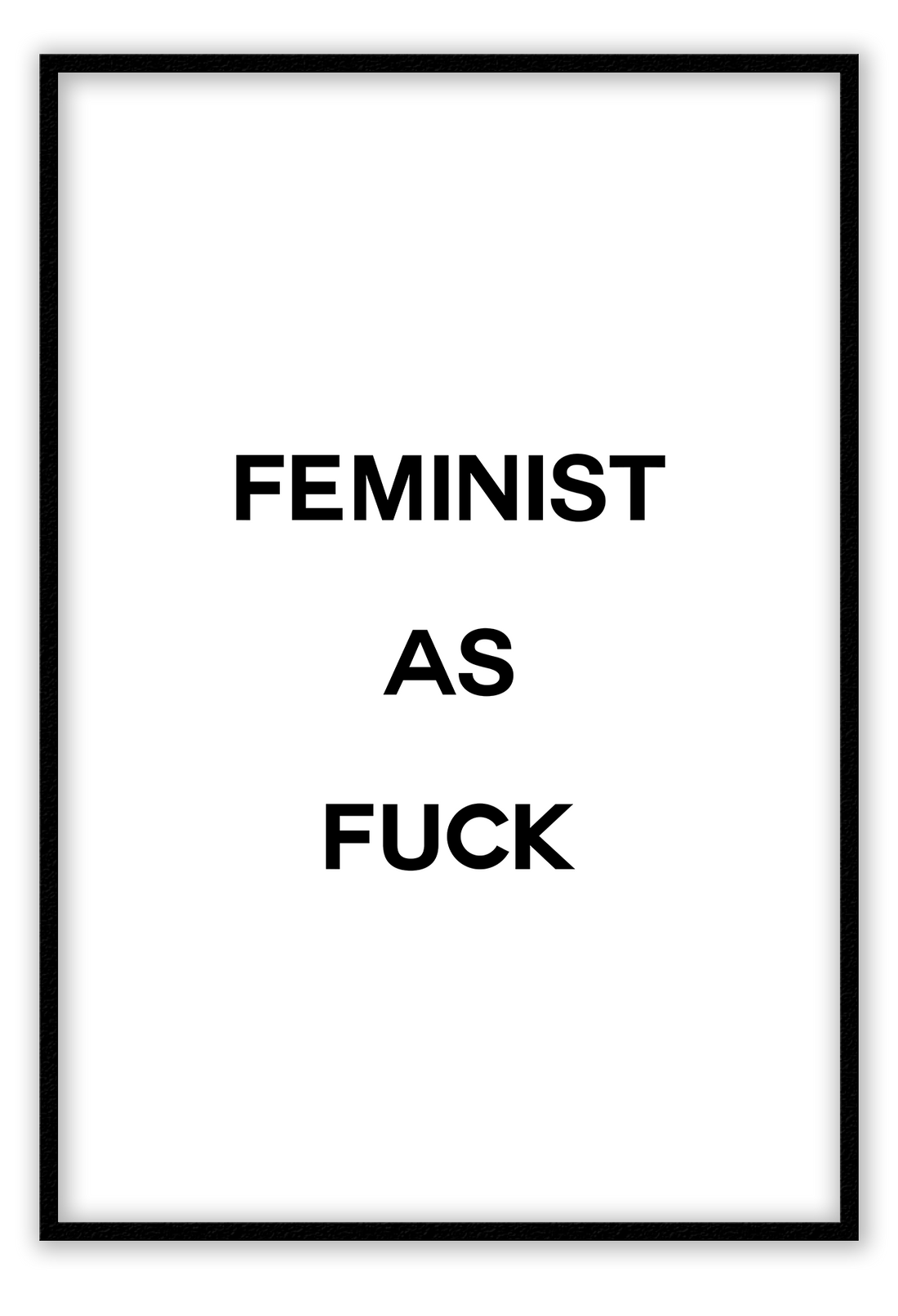 feminist as fuck framed art wall print scandi nordic typography white background and black text 