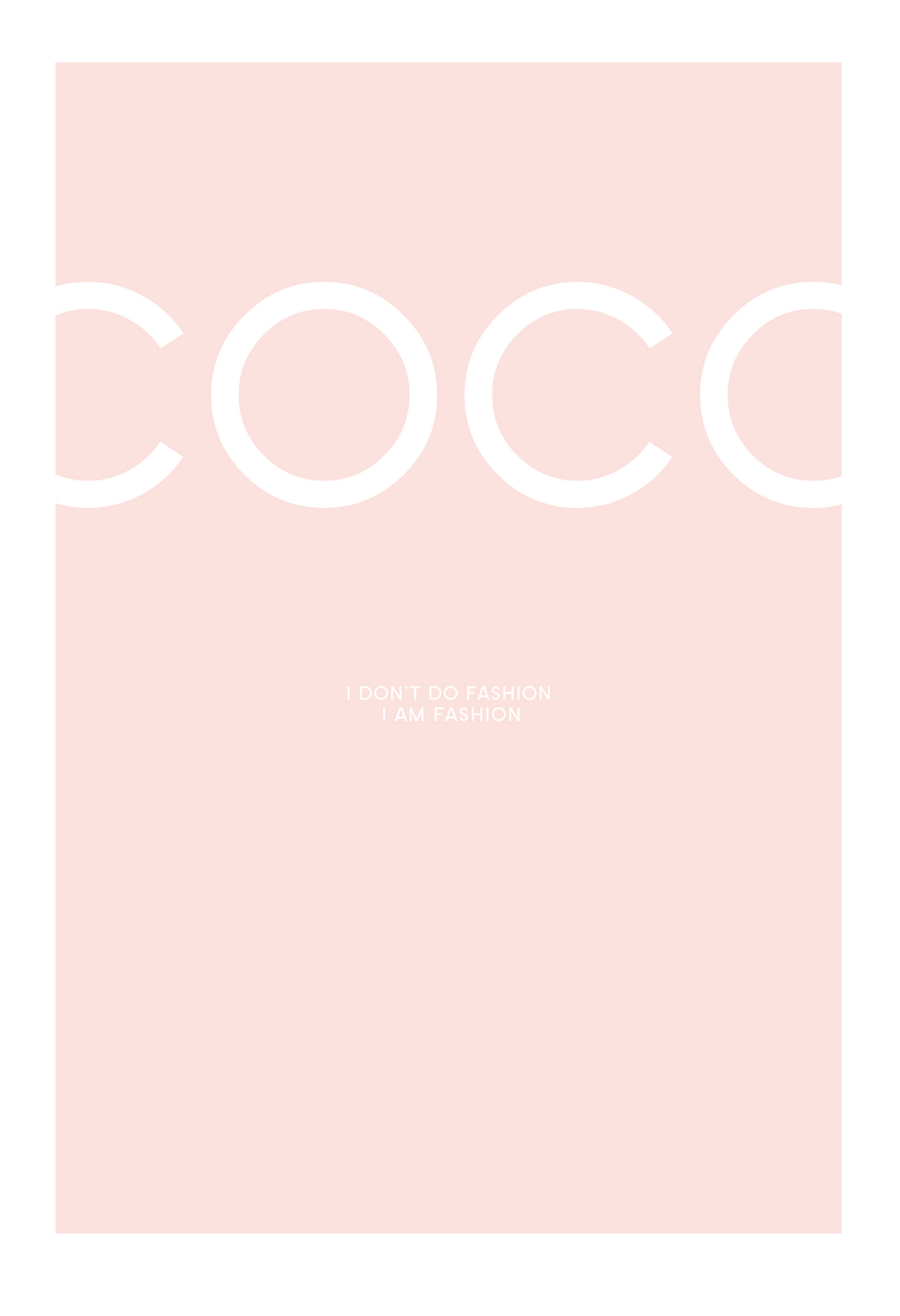 A fashion typography wall art with coco chanel I dont do fashion I am fashion white writing on pink background. 