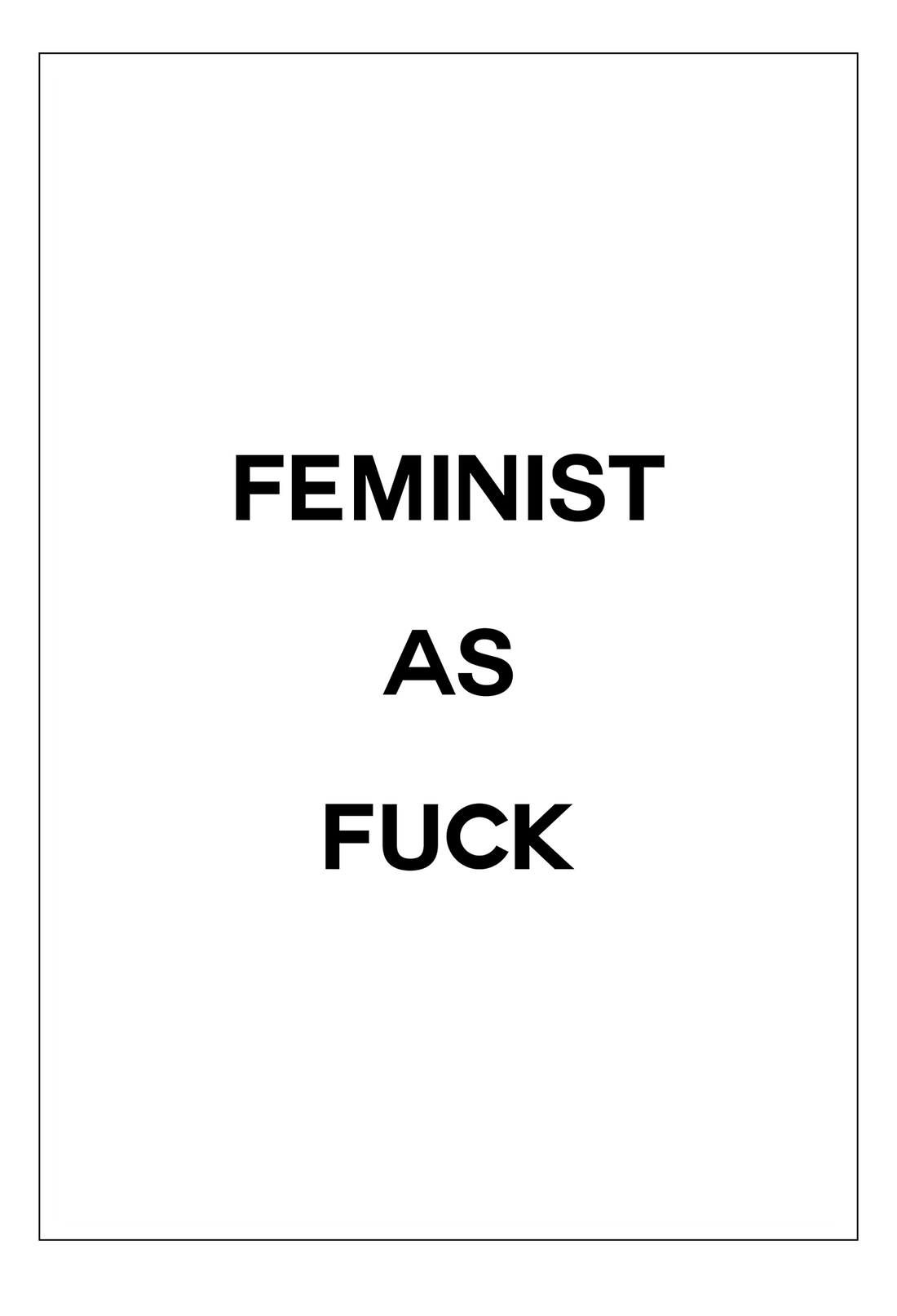 feminist as fuck framed art wall print scandi nordic typography white background and black text 