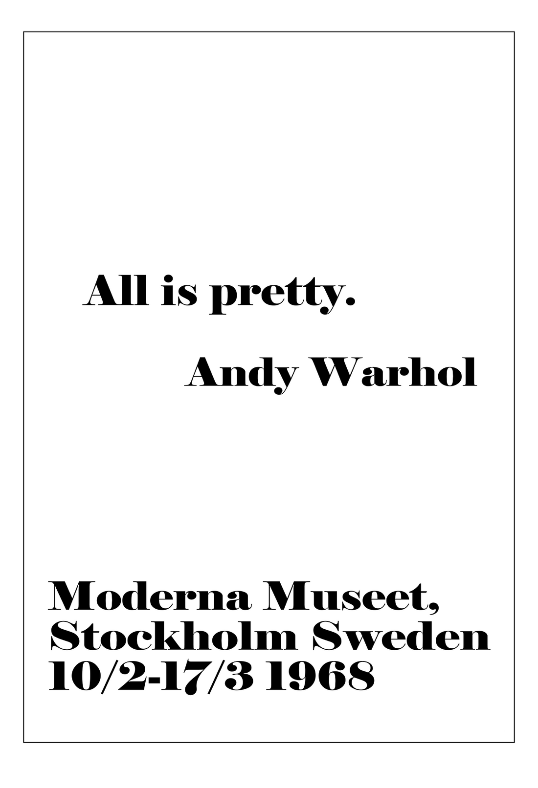 A black and white fashion scandi typography wall art with black writing of Andy Warhol quote All is pretty. 