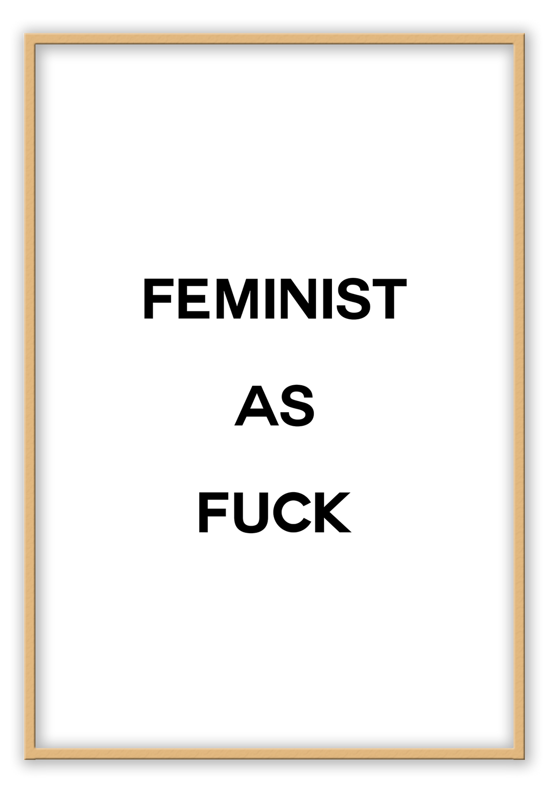 feminist as fuck framed art wall print scandi nordic typography white background and black text 