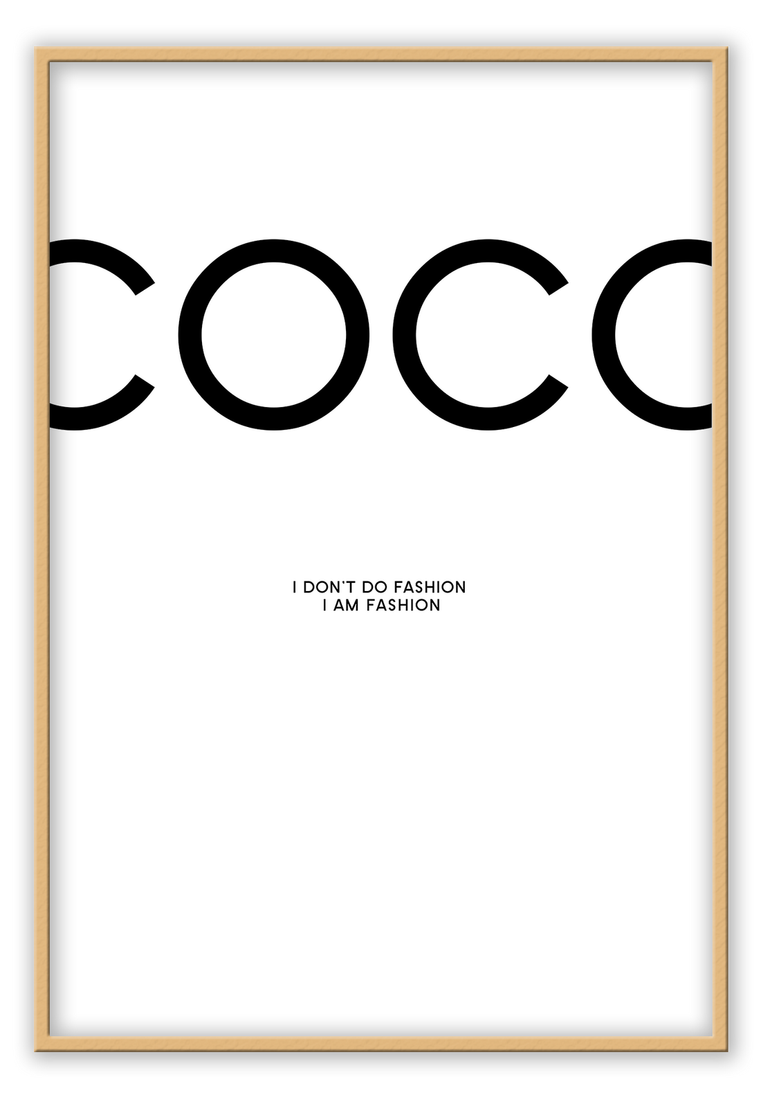 A black and white fashion typography wall art with coco chanel I dont do fashion I am fashion black writing on white background. 