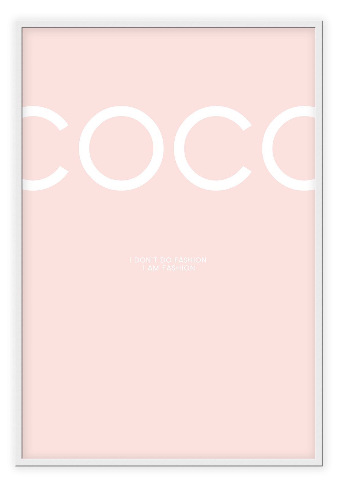 A fashion typography wall art with coco chanel I dont do fashion I am fashion white writing on pink background. 